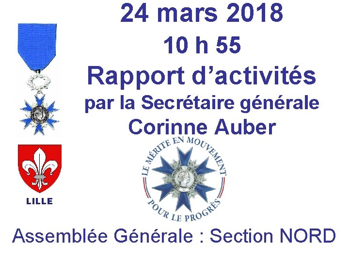 24 mars 2018 10 h 55 Rapport d’activités par la Secrétaire générale Corinne Auber