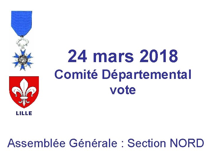 24 mars 2018 Comité Départemental vote LILLE Assemblée Générale : Section NORD 