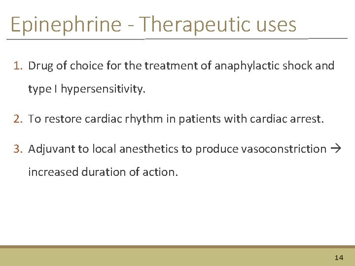 Epinephrine - Therapeutic uses 1. Drug of choice for the treatment of anaphylactic shock