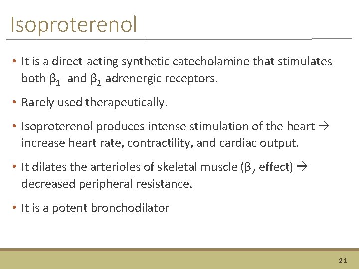 Isoproterenol • It is a direct-acting synthetic catecholamine that stimulates both β 1 -