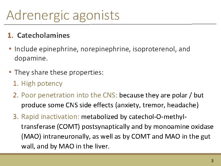 Adrenergic agonists 1. Catecholamines • Include epinephrine, norepinephrine, isoproterenol, and dopamine. • They share