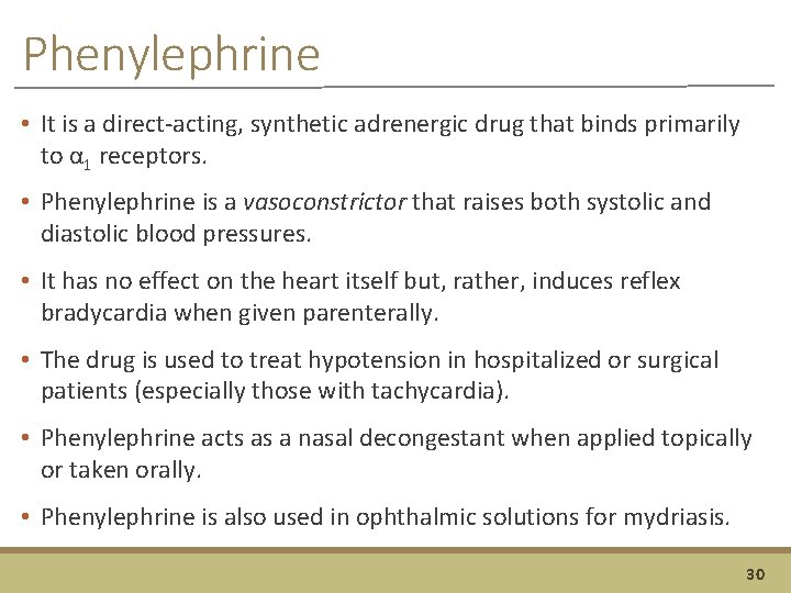 Phenylephrine • It is a direct-acting, synthetic adrenergic drug that binds primarily to α
