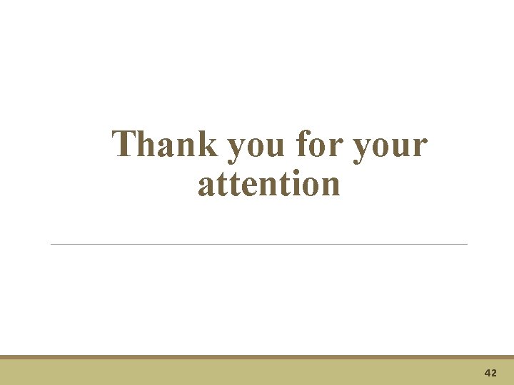 Thank you for your attention 42 