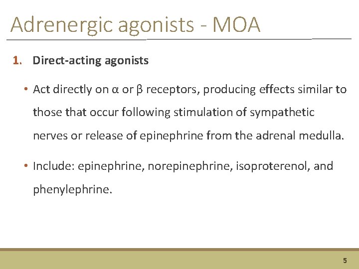 Adrenergic agonists - MOA 1. Direct-acting agonists • Act directly on α or β