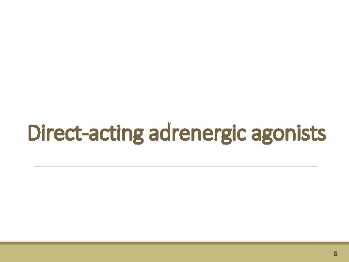 Direct-acting adrenergic agonists 8 