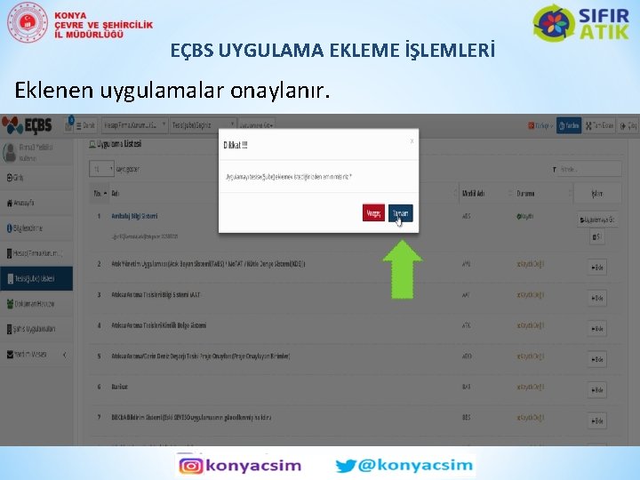 EÇBS UYGULAMA EKLEME İŞLEMLERİ Eklenen uygulamalar onaylanır. 