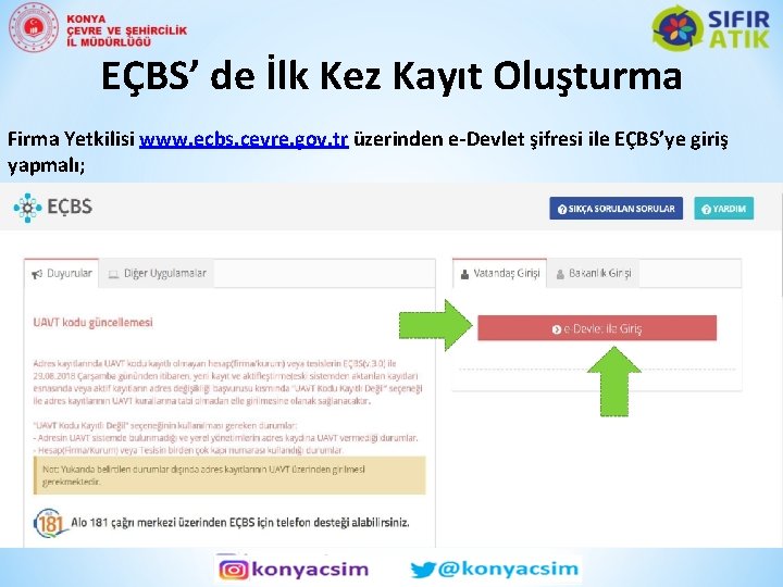 EÇBS’ de İlk Kez Kayıt Oluşturma Firma Yetkilisi www. ecbs. cevre. gov. tr üzerinden