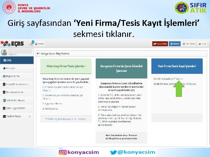 Giriş sayfasından ‘Yeni Firma/Tesis Kayıt İşlemleri’ sekmesi tıklanır. 