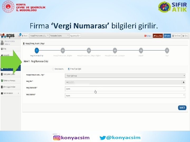 Firma ‘Vergi Numarası’ bilgileri girilir. 