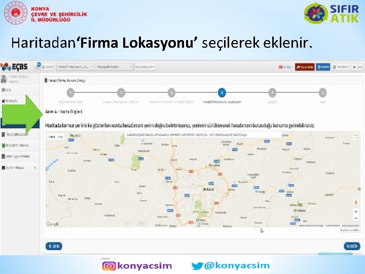 Haritadan‘Firma Lokasyonu’ seçilerek eklenir. 