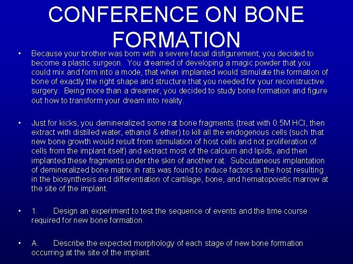 CONFERENCE ON BONE FORMATION • Because your brother was born with a severe facial