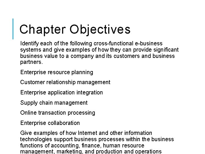 Chapter Objectives Identify each of the following cross-functional e-business systems and give examples of