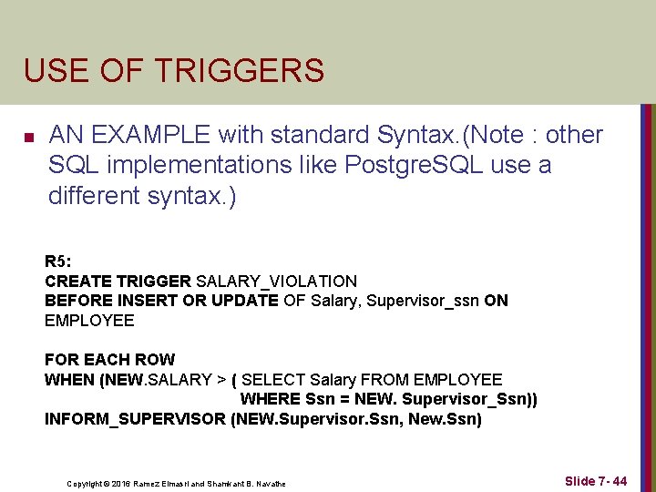 USE OF TRIGGERS n AN EXAMPLE with standard Syntax. (Note : other SQL implementations