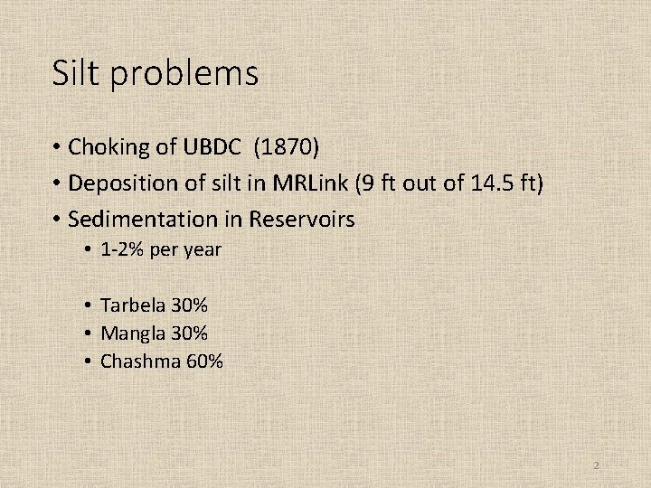 Silt problems • Choking of UBDC (1870) • Deposition of silt in MRLink (9