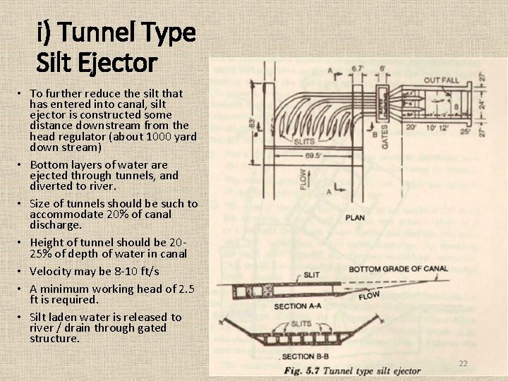 i) Tunnel Type Silt Ejector • To further reduce the silt that has entered