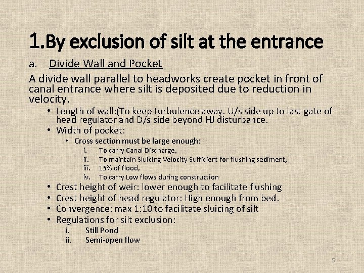 1. By exclusion of silt at the entrance a. Divide Wall and Pocket A