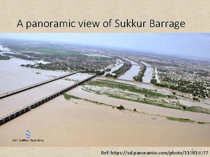 A panoramic view of Sukkur Barrage 8 Ref: https: //ssl. panoramio. com/photo/110819077 