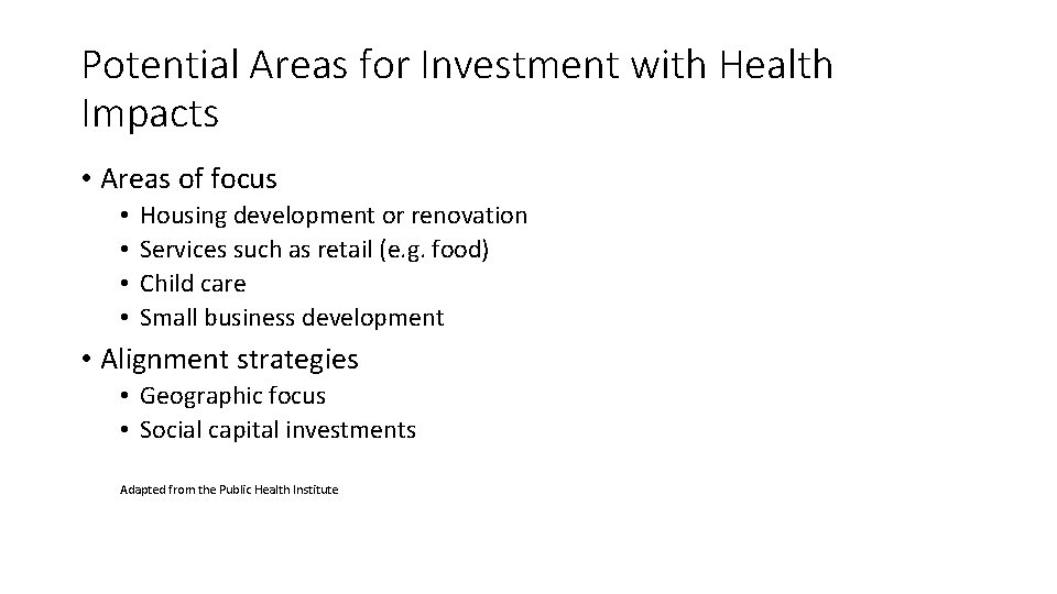 Potential Areas for Investment with Health Impacts • Areas of focus • • Housing