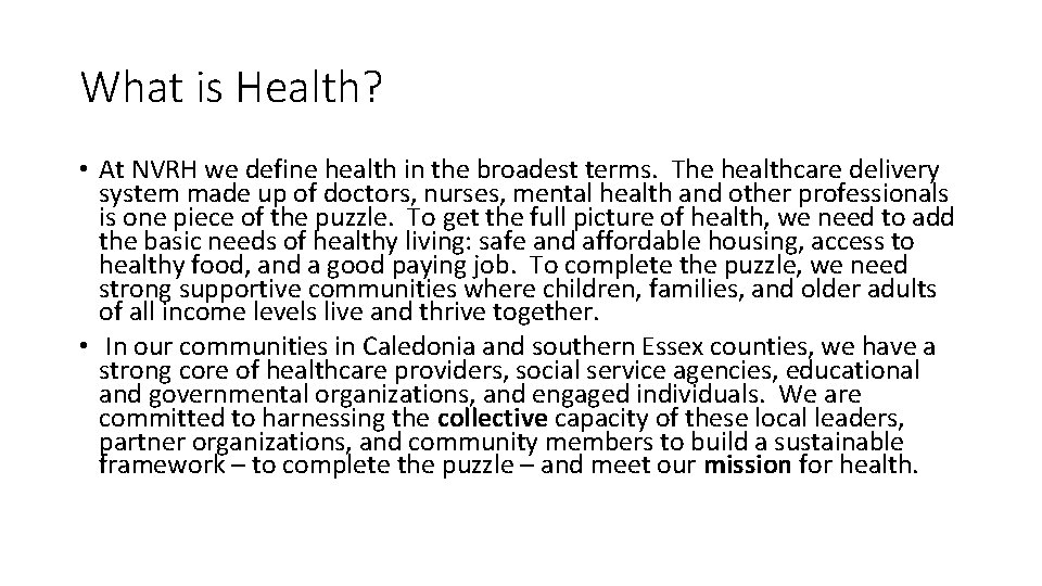 What is Health? • At NVRH we define health in the broadest terms. The