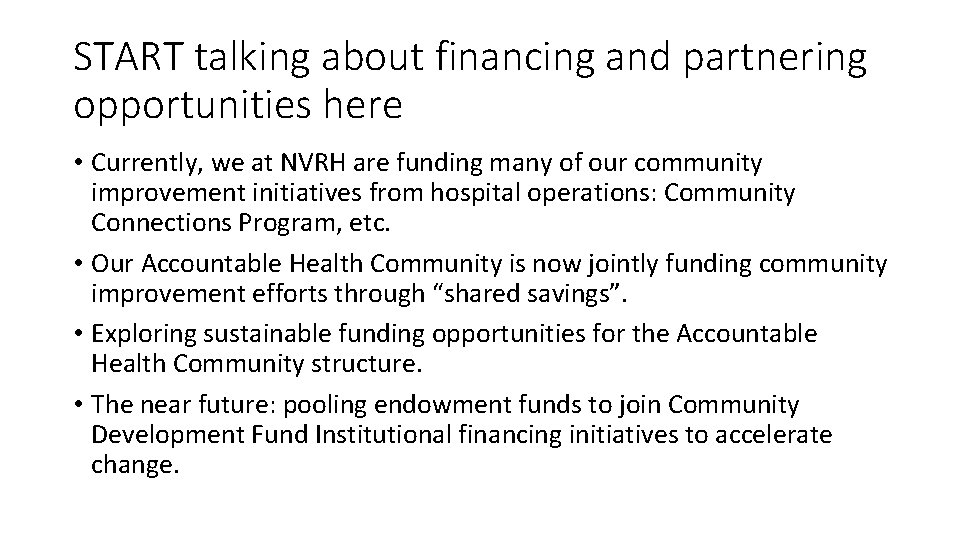 START talking about financing and partnering opportunities here • Currently, we at NVRH are