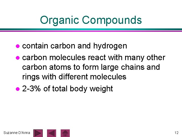 Organic Compounds contain carbon and hydrogen l carbon molecules react with many other carbon Organic Compounds contain carbon and hydrogen l carbon molecules react with many other carbon