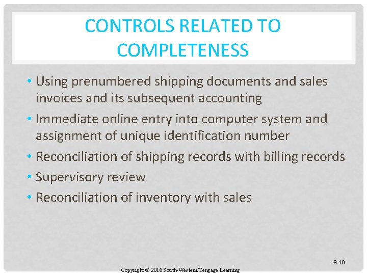 CONTROLS RELATED TO COMPLETENESS • Using prenumbered shipping documents and sales invoices and its