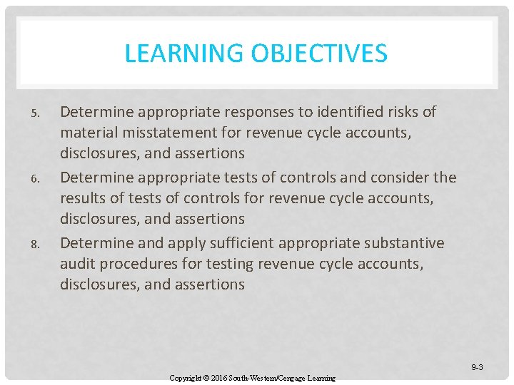 LEARNING OBJECTIVES 5. 6. 8. Determine appropriate responses to identified risks of material misstatement