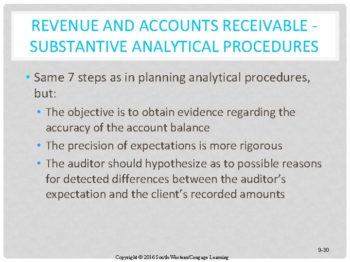 REVENUE AND ACCOUNTS RECEIVABLE SUBSTANTIVE ANALYTICAL PROCEDURES • Same 7 steps as in planning