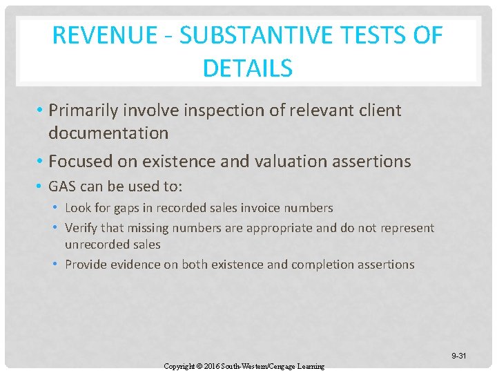 REVENUE - SUBSTANTIVE TESTS OF DETAILS • Primarily involve inspection of relevant client documentation