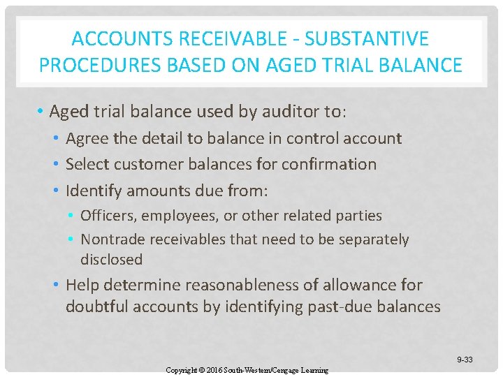 ACCOUNTS RECEIVABLE - SUBSTANTIVE PROCEDURES BASED ON AGED TRIAL BALANCE • Aged trial balance