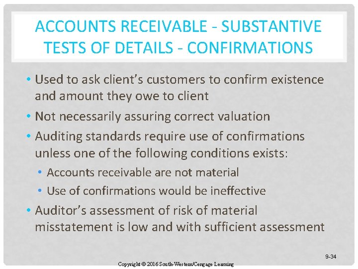 ACCOUNTS RECEIVABLE - SUBSTANTIVE TESTS OF DETAILS - CONFIRMATIONS • Used to ask client’s