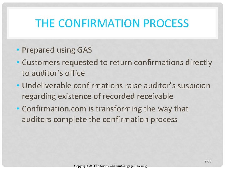 THE CONFIRMATION PROCESS • Prepared using GAS • Customers requested to return confirmations directly