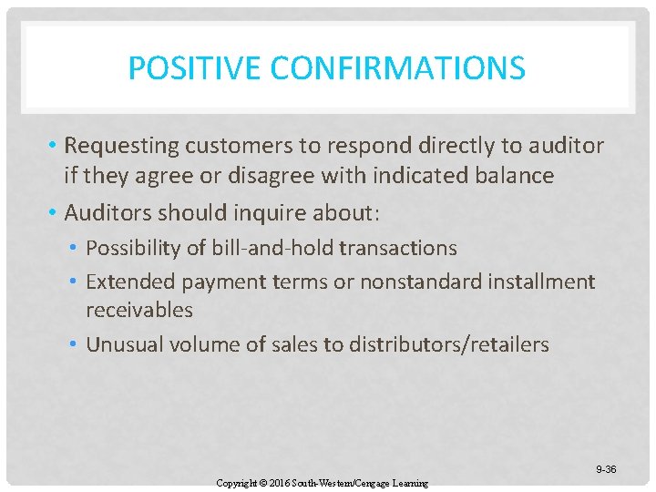 POSITIVE CONFIRMATIONS • Requesting customers to respond directly to auditor if they agree or