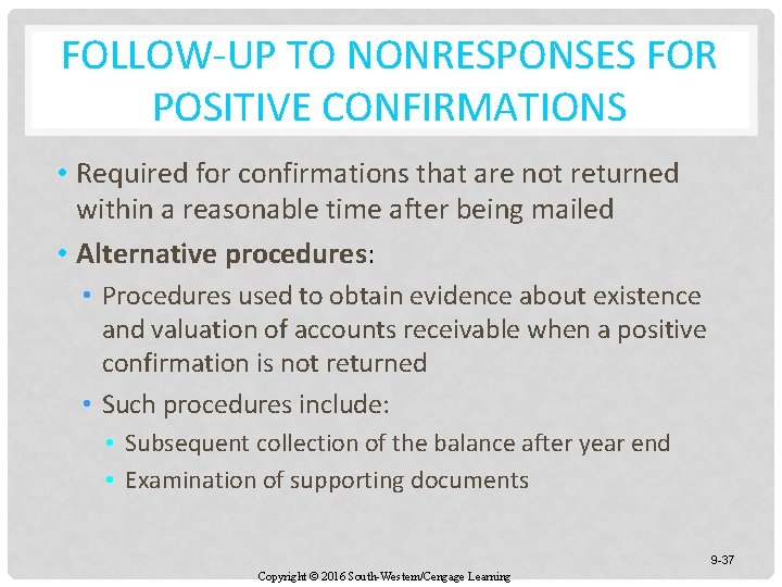 FOLLOW-UP TO NONRESPONSES FOR POSITIVE CONFIRMATIONS • Required for confirmations that are not returned