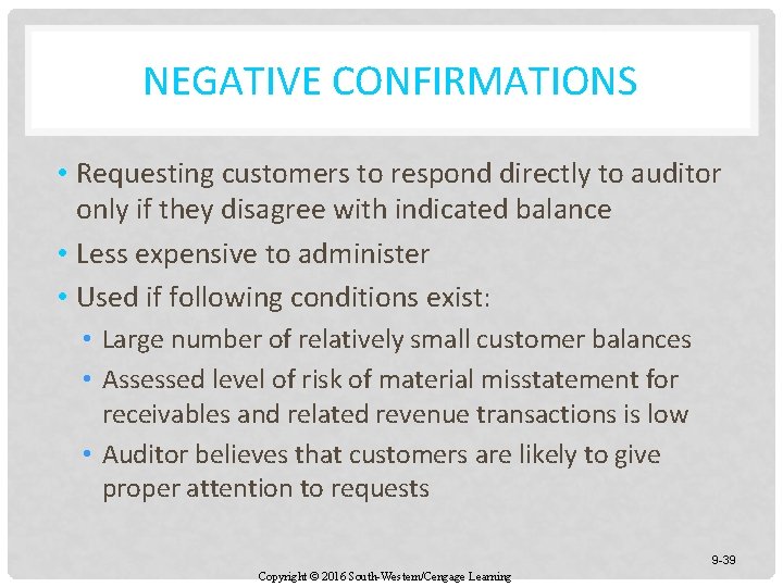 NEGATIVE CONFIRMATIONS • Requesting customers to respond directly to auditor only if they disagree