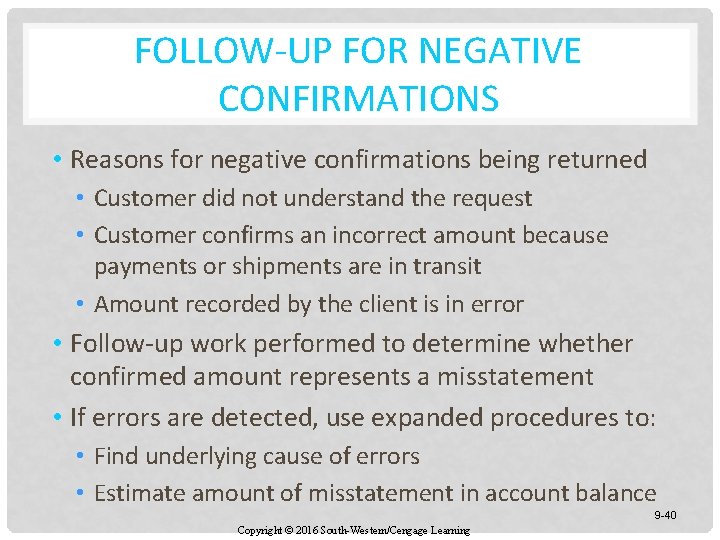 FOLLOW-UP FOR NEGATIVE CONFIRMATIONS • Reasons for negative confirmations being returned • Customer did