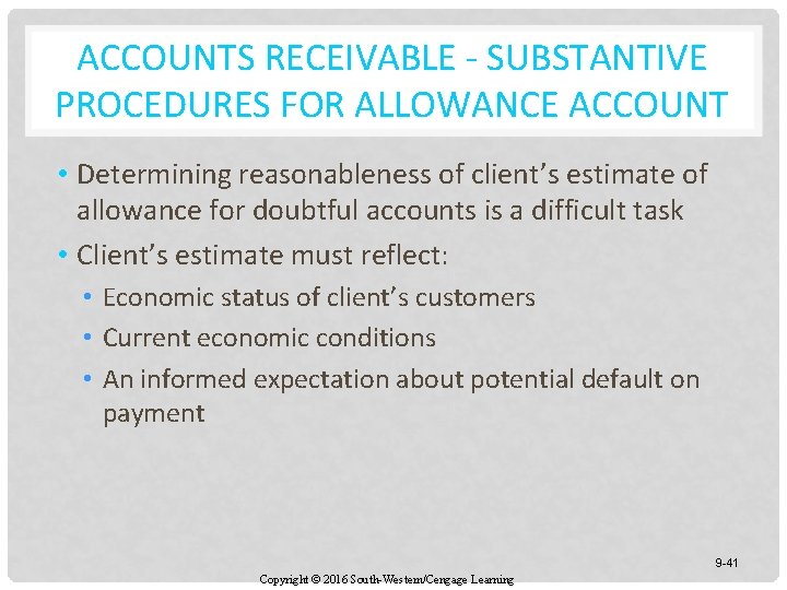 ACCOUNTS RECEIVABLE - SUBSTANTIVE PROCEDURES FOR ALLOWANCE ACCOUNT • Determining reasonableness of client’s estimate