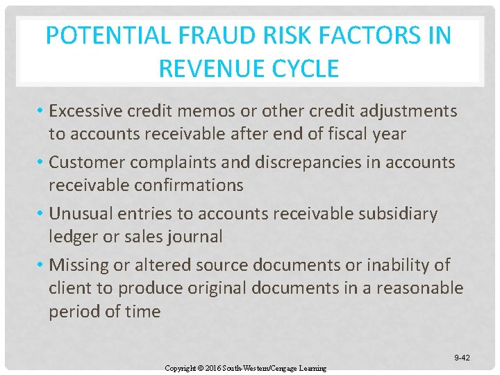 POTENTIAL FRAUD RISK FACTORS IN REVENUE CYCLE • Excessive credit memos or other credit