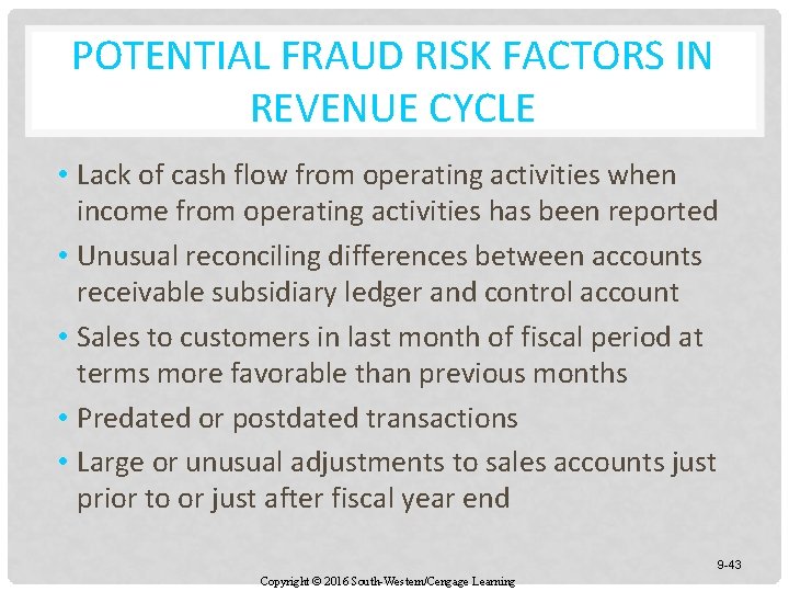 POTENTIAL FRAUD RISK FACTORS IN REVENUE CYCLE • Lack of cash flow from operating