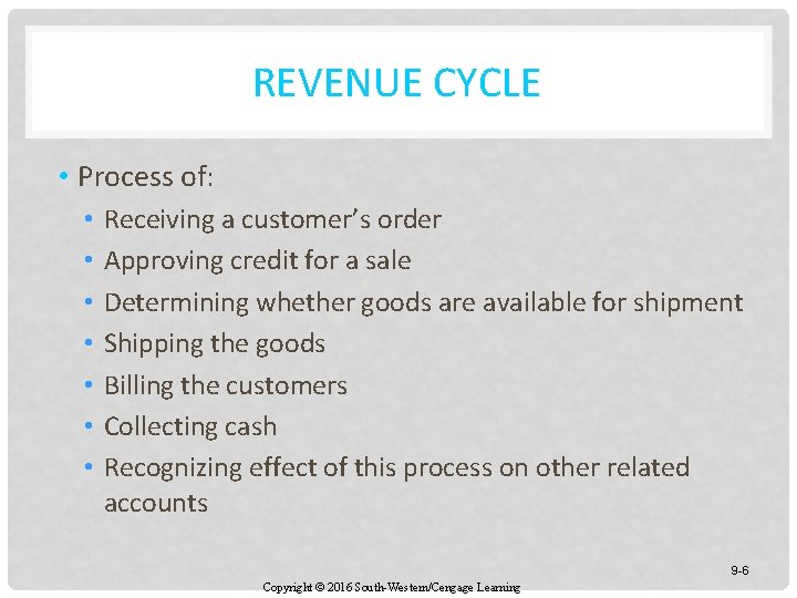 REVENUE CYCLE • Process of: • • Receiving a customer’s order Approving credit for
