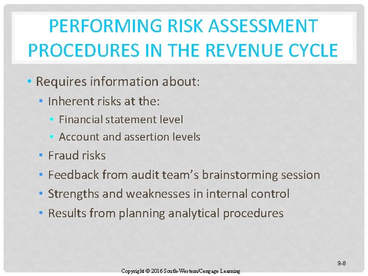 PERFORMING RISK ASSESSMENT PROCEDURES IN THE REVENUE CYCLE • Requires information about: • Inherent