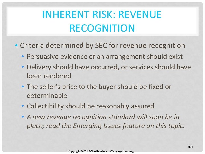 INHERENT RISK: REVENUE RECOGNITION • Criteria determined by SEC for revenue recognition • Persuasive