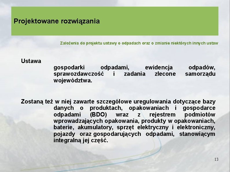 Projektowane rozwiązania Założenia do projektu ustawy o odpadach oraz o zmianie niektórych innych ustaw