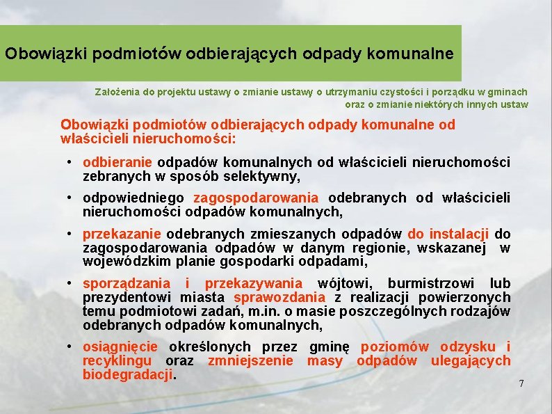 Obowiązki podmiotów odbierających odpady komunalne Założenia do projektu ustawy o zmianie ustawy o utrzymaniu