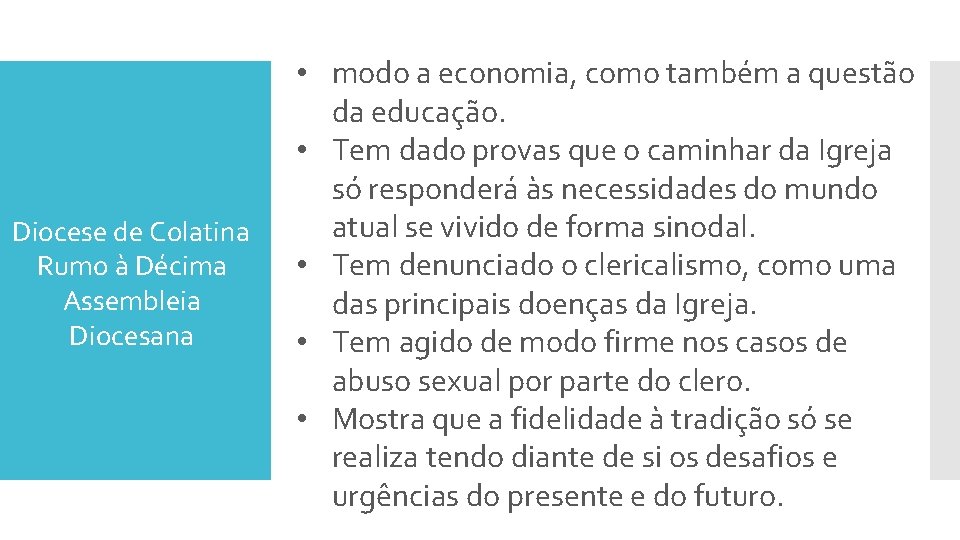 Diocese de Colatina Rumo à Décima Assembleia Diocesana • modo a economia, como também