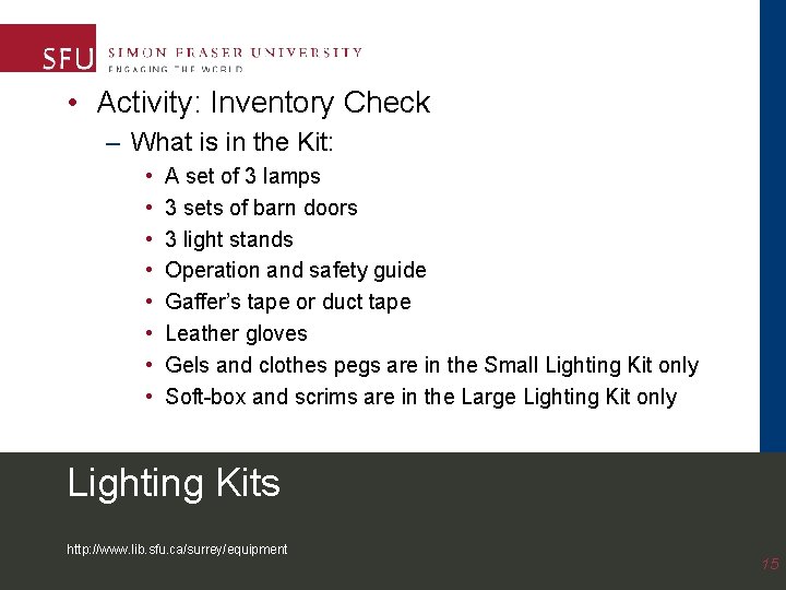  • Activity: Inventory Check – What is in the Kit: • • A