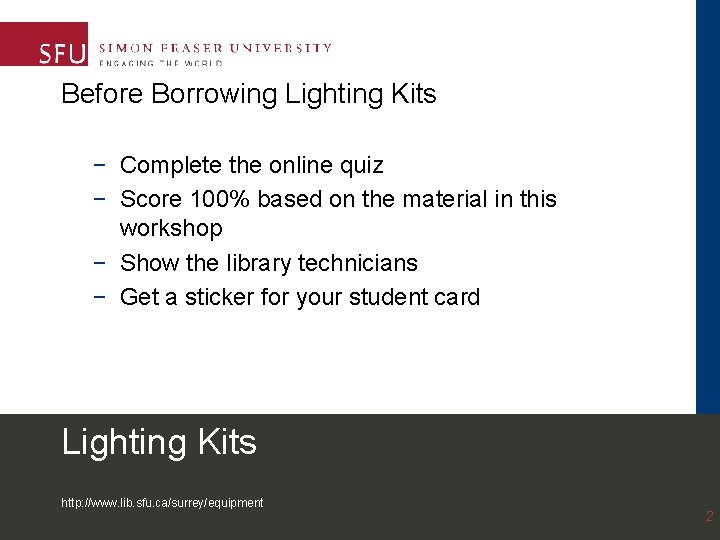 Before Borrowing Lighting Kits − Complete the online quiz − Score 100% based on