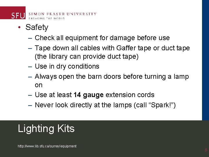  • Safety – Check all equipment for damage before use – Tape down