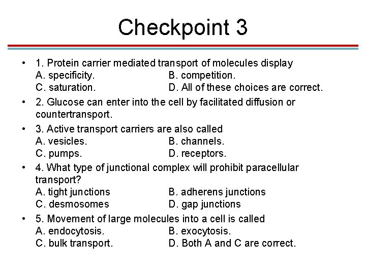 Checkpoint 3 • 1. Protein carrier mediated transport of molecules display A. specificity. B. Checkpoint 3 • 1. Protein carrier mediated transport of molecules display A. specificity. B.