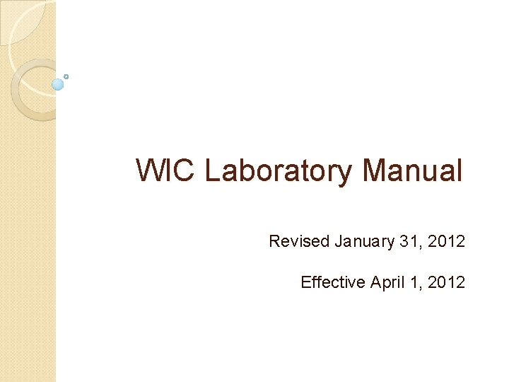 WIC Laboratory Manual Revised January 31, 2012 Effective April 1, 2012 